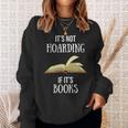 Book Lover Boutique It's Not Hoarding If It's Books Sweatshirt Gifts for Her Book Lover Boutique It's Not Hoarding If It's Books Sweatshirt Gifts for Her