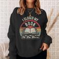 Book Lover I Closed My Book To Be Here Retro Graphic Sweatshirt Gifts for Her