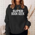 Book Lover Book Geek Super Book Geek Sweatshirt Gifts for Her