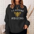 Book Lover I'd Rather Bee Reading Teacher Librarian Sweatshirt Gifts for Her