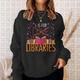 Book Lover L Is For Libraries Librarian Valentines Sweatshirt Gifts for Her