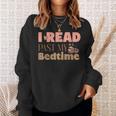 Book Lover I Read Past My Bedtime Bookworm Reader Librarian Sweatshirt Gifts for Her
