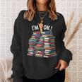 Book Lovers Book Nerd Bookworm I'm Ok Sweatshirt Gifts for Her Book Lovers Book Nerd Bookworm I'm Ok Sweatshirt Gifts for Her