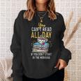 Book Reading You Can't Read All Day Sweatshirt Gifts for Her