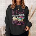 Book Reading If Found Please Return To Library Sweatshirt Gifts for Her Book Reading If Found Please Return To Library Sweatshirt Gifts for Her