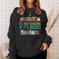 Book Reading It's Not Hoarding If It's Books Sweatshirt Gifts for Her Book Reading It's Not Hoarding If It's Books Sweatshirt Gifts for Her