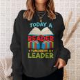 Book Reading Today A Reader Tomorrow A Leader Sweatshirt Gifts for Her