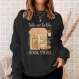 Take Me To The Book Store Cozy Bookshop Cat Aesthetic Sweatshirt Gifts for Her