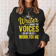 Book Writer Voices In My Head Work For Me Author Writing Sweatshirt Gifts for Her