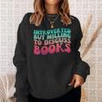 Bookish Reading Love Introverted But Willing To Discuss Book Sweatshirt Gifts for Her