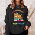 Books Coffee And Cats Thats Enough Cat Lover Sweatshirt Gifts for Her