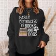 Books And Dogs Easily Distracted For Dog Mom Dog Dad Reader Sweatshirt Gifts for Her