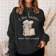I Like Books More Than People Reading Book Lover Sweatshirt Gifts for Her