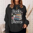Books Are My Therapy Reading Lover Cozy Environment Sweatshirt Gifts for Her Books Are My Therapy Reading Lover Cozy Environment Sweatshirt Gifts for Her