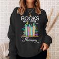 Books Are My Therapy Sweatshirt Gifts for Her