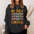 Bookworm No Shelf Control Book Lover Reading Sweatshirt Gifts for Her