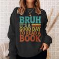 Bruh It’s A Good Day To Read A Book Retro Reading Sweatshirt Gifts for Her