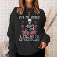 Buy Me Books And Tell Me To STFUATTDLAGG Skeleton Sweatshirt Gifts for Her Buy Me Books And Tell Me To STFUATTDLAGG Skeleton Sweatshirt Gifts for Her