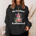 My Christmas Is All Booked Merry Bookmas For Book Lover Sweatshirt Gifts for Her