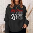 My Class Is Lit For a Book Lovers Readers Reading Sweatshirt Gifts for Her
