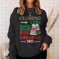 Closing This Chapter Retired Librarian 2022 Retirement Book Sweatshirt Gifts for Her Closing This Chapter Retired Librarian 2022 Retirement Book Sweatshirt Gifts for Her