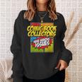 Comic Book Collectors Have Serious Issues Sweatshirt Gifts for Her