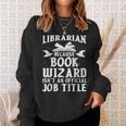 Cool Librarian Art For Men Women Read Library Book Lovers Sweatshirt Gifts for Her