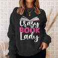 Crazy Book Lady Bookworm Book Lovers Sweatshirt Gifts for Her