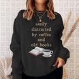 Dark Academia Aesthetic Easily Distracted By Coffee And Book Sweatshirt Gifts for Her