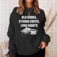 Dark Academia Aesthetic Old Books Strong Coffee Long Nights Sweatshirt Gifts for Her