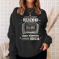 A Day Without Reading Is Like Just Kidding Books Reading Sweatshirt Gifts for Her