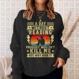 A Day Without Reading Library Librarian Books Bookworms Sweatshirt Gifts for Her A Day Without Reading Library Librarian Books Bookworms Sweatshirt Gifts for Her