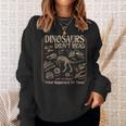 Dinosaurs Didn't Read We Know What Happened To Them Bookish Sweatshirt Gifts for Her