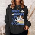 Dog Books Life Is Great Sweatshirt Gifts for Her
