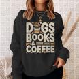 Dogs Books And Coffee Sweatshirt Gifts for Her