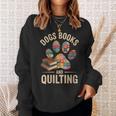 Dogs Books And Quilting Sweatshirt Gifts for Her