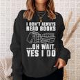 I Don't Always Read Books Bookworm Reading Sweatshirt Gifts for Her