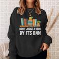 Don't Judge A Book By Its Ban Sweatshirt Gifts for Her