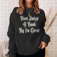 Don’t Judge a Book By Its Cover Tattoo Sweatshirt Gifts for Her