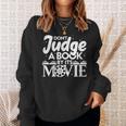 Don't Judge A Book By Its Movie Bookworm Book Lover Readers Sweatshirt Gifts for Her Don't Judge A Book By Its Movie Bookworm Book Lover Readers Sweatshirt Gifts for Her