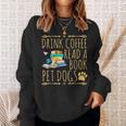 Drink Coffee Read A Book Pet Dogs Iced Coffee And Dogs Sweatshirt Gifts for Her