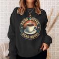 Drink Coffee Read Books Lover Vintage Quote Retro Saying Fun Sweatshirt Gifts for Her