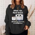 Drink Tea Read Books Dismantle Systems Of Oppression Sweatshirt Gifts for Her