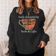 Easily Distracted By Books & Coffee Sweatshirt Gifts for Her