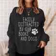 Easily Distracted By Books And Dogs Geek Animal Lover Sweatshirt Gifts for Her Easily Distracted By Books And Dogs Geek Animal Lover Sweatshirt Gifts for Her