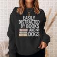Easily Distracted By Books And Dogs Reading Dog Lovers Sweatshirt Gifts for Her Easily Distracted By Books And Dogs Reading Dog Lovers Sweatshirt Gifts for Her