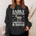 Easily Distracted By Chihuahuas & Books Sweatshirt Gifts for Her