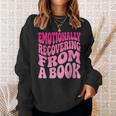 Emotionally Recovering From A Book Sweatshirt Gifts for Her