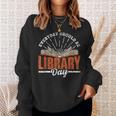 Every Day Should Be Library Day Books Librarian Library Sweatshirt Gifts for Her
