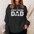 Fathers Day Book Loving Dad Reading Lover Proud Dad Sweatshirt Gifts for Her